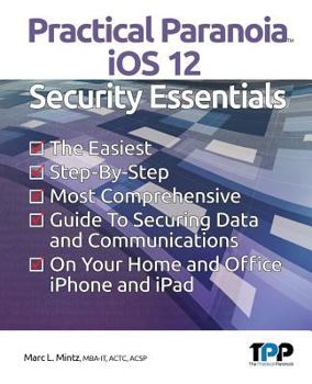 Paperback Practical Paranoia iOS 12 Security Essentials Book