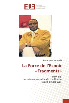 La Force de l'Espoir Fragments (French Edition)