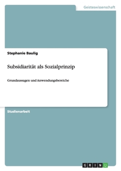Paperback Subsidiarität als Sozialprinzip: Grundaussagen und Anwendungsbereiche [German] Book