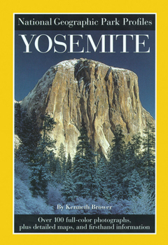 Paperback National Geographic Park Profiles: Yosemite: Over 100 Full-Color Photographs, Plus Detailed Maps, and Firsthand Information Book