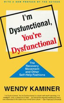 Paperback I'm Dysfunctional, You're Dysfunctional: The Recovery Movement and Other Self-Help Book