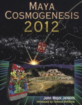 Paperback Maya Cosmogenesis 2012: The True Meaning of the Maya Calender End-Date Book
