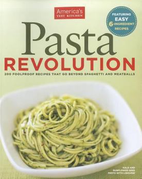 Paperback Pasta Revolution: 200 Foolproof Recipes That Go Beyond Spaghetti and Meatballs Book