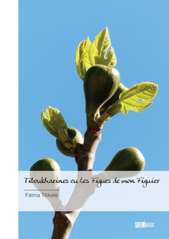 Paperback Tiboukharines ou Les Figues de mon Figuier [French] Book