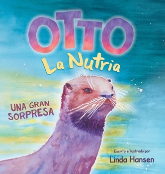 Hardcover Otto La Nutria: Una Gran Sorpresa [Spanish] Book
