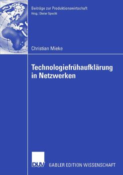Paperback Technologiefrühaufklärung in Netzwerken: Entscheidungsmodelle, Organisation, Methodik [German] Book