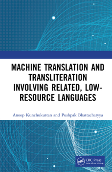 Hardcover Machine Translation and Transliteration Involving Related, Low-Resource Languages Book