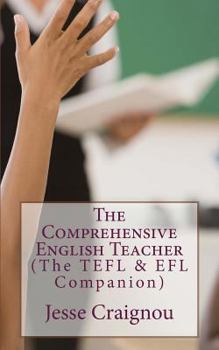 Paperback The Comprehensive English Teacher: The TEFL & EFL Companion Book