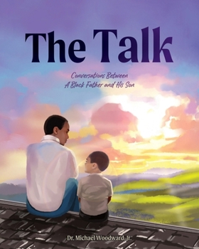 Paperback The Talk: Conversations Between A Black Father and His Son Book