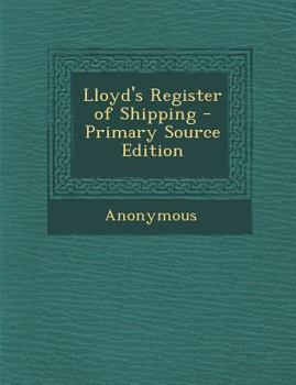 Lloyd's Register of Shipping - Primary Source Edition
