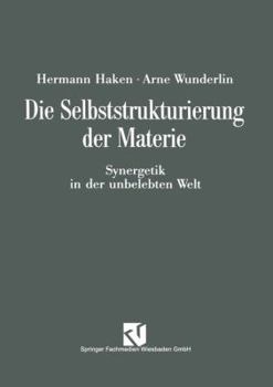 Paperback Die Selbststrukturierung Der Materie: Synergetik in Der Unbelebten Welt [German] Book