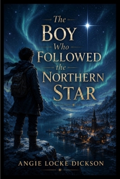 Paperback The Boy Who Followed the Northern Star Book