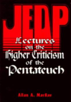 Paperback Jedp: Lectures on the Higher Criticism of the Pentateuch Book