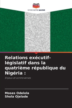 Paperback Relations exécutif-législatif dans la quatrième république du Nigéria [French] Book