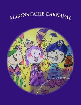 Paperback Allons faire carnaval: Le carnaval de Dunkerque expliqué aux enfants [French] Book