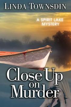Paperback Close Up on Murder: A Spirit Lake Mystery Book