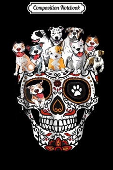 Composition Notebook: Pitbull Mom Sugar Skull Funny Gothic Dog Mom Dad Gift  Journal/Notebook Blank Lined Ruled 6x9 100 Pages