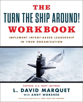 Paperback The Turn the Ship Around! Workbook: Implement Intent-Based Leadership in Your Organization Book