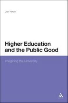 Paperback Higher Education and the Public Good: Imagining the University Book