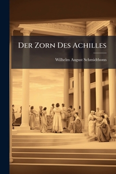 Paperback Der Zorn Des Achilles: Eine Tragödie [German] Book
