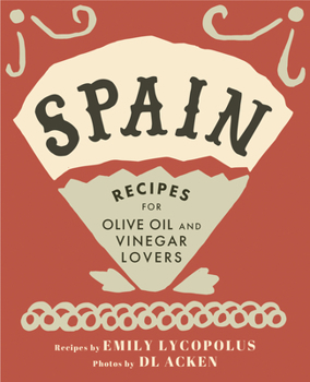Hardcover Spain: Recipes for Olive Oil and Vinegar Lovers Book