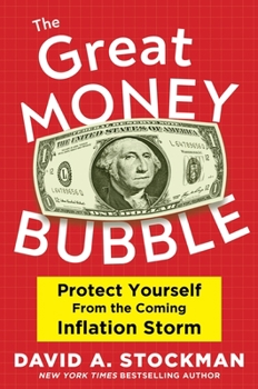 Hardcover The Great Money Bubble: Protect Yourself from the Coming Inflation Storm Book