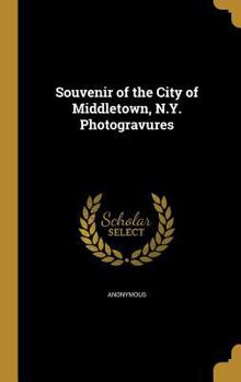 Souvenir of the city of Middletown, N.Y. Photogravures