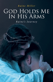 Paperback God Holds Me In His Arms: Raine's Journey Book