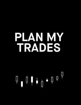 Paperback Plan My Trades: Trading Journal Book