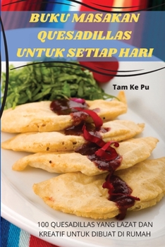 Paperback Buku Masakan Quesadillas Untuk Setiap Hari [Malay] Book