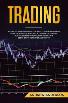 Paperback Trading: All the secrets you need to know to cut down risks and raise your profits investing in options and finding out the sec Book