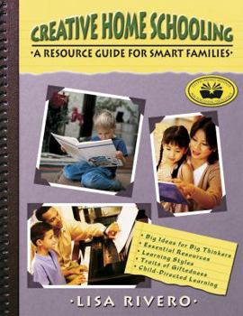 Paperback Creative Home Schooling: A Resource Guide for Smart Families Book