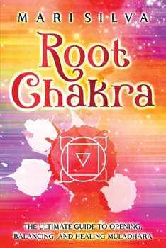 Paperback Root Chakra: The Ultimate Guide to Opening, Balancing, and Healing Muladhara Book