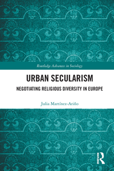 Paperback Urban Secularism: Negotiating Religious Diversity in Europe Book