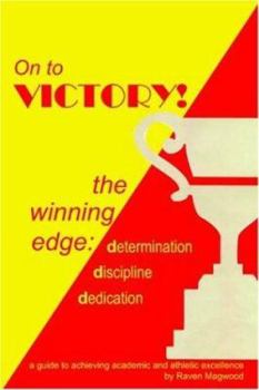 Paperback On to Victory!: the winning edge: determination discipline dedication Book