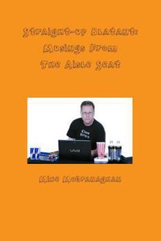 Paperback Straight-up Blatant: Musings From The Aisle Seat Book