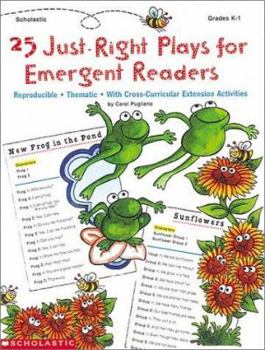 Paperback 25 Just-Right Plays for Emergent Readers: Reproducible Thematic with Cross-Curricular Extension Activities Book