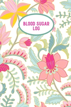 Paperback Blood Sugar Log: Blood Sugar Tracker, Daily Record & Chart Your Glucose Readings Book