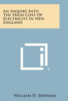 Paperback An Inquiry Into the High Cost of Electricity in New England Book