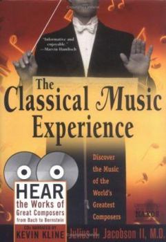 Hardcover The Classical Music Experience: Hear and Discover the Sounds and Stories of 42 Great Composers [With 2 CDs] Book