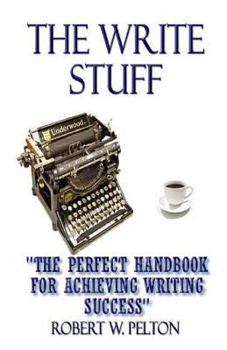 Paperback The Write Stuff: The Perfect Handbook for Achieving Writing Success Book