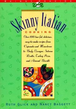 Paperback Skinny Italian Cooking: Over 100 Low-Fat, Easy-To-Make, Delicious Recipes for Minestrones... Book