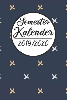 Semester Kalender 2019 / 2020: Semesterplaner 2019 2020 | Studienplaner A5, Semesterkalender, Timer, Uni Planer (German Edition)