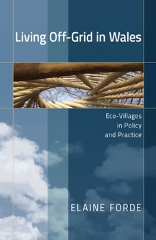 Paperback Living Off-Grid in Wales: Eco-Villages in Policy and Practice Book