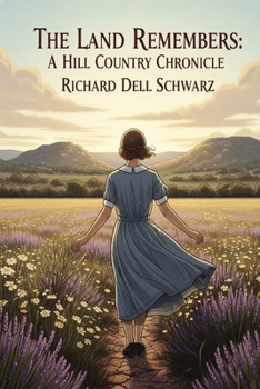 Paperback The Land Remembers: A Hill Country Chronicle Book
