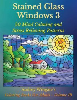 Paperback Stained Glass Windows 3: 50 Mind Calming And Stress Relieving Patterns Book