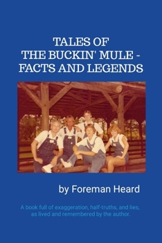 Tales of the Buckin' Mule - Facts and Legends