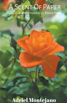 Paperback A Scent Of Paper (Genesis To Deuteronomy In Poetry Form) Book