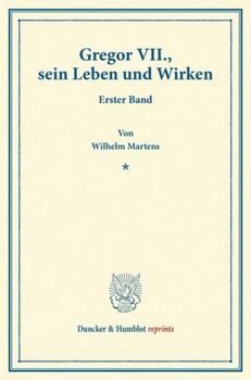 Paperback Gregor VII., Sein Leben Und Wirken: Erster Band [German] Book