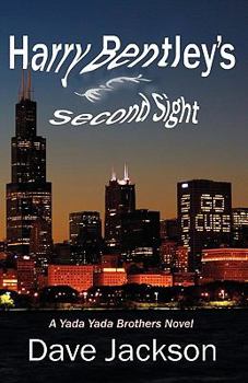 Harry Bentley's Second Sight - Book #2 of the Yada Yada Brothers